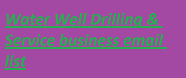 Water Well Drilling & Service Customer service Email Data