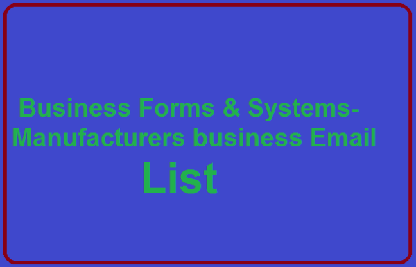 Business Forms & Systems-Manufacturers Customer service Email Data