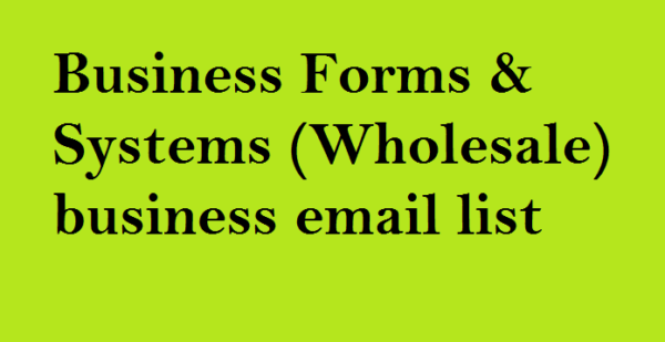 Business Forms & Systems (Wholesale) Customer service Email Data