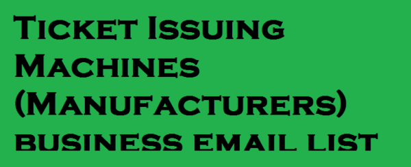 Ticket Issuing Machines (Manufacturers) Customer service Email Data