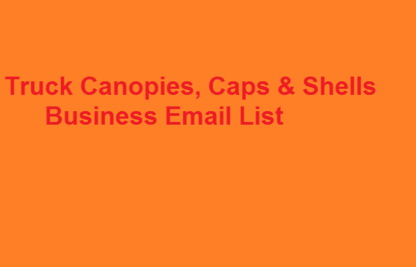 Truck Canopies, Caps & Shells Customer service Email Data