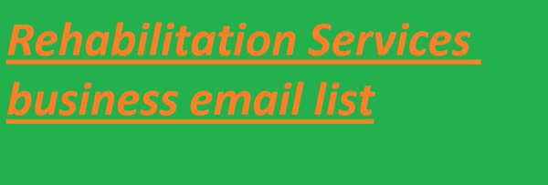 Rehabilitation Services Customer service Email Data